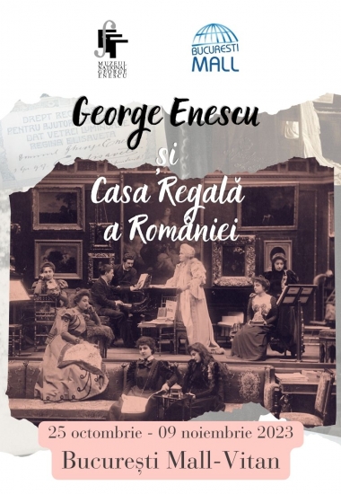 Expoziția „George Enescu și Casa Regală a României” la București Mall-Vitan